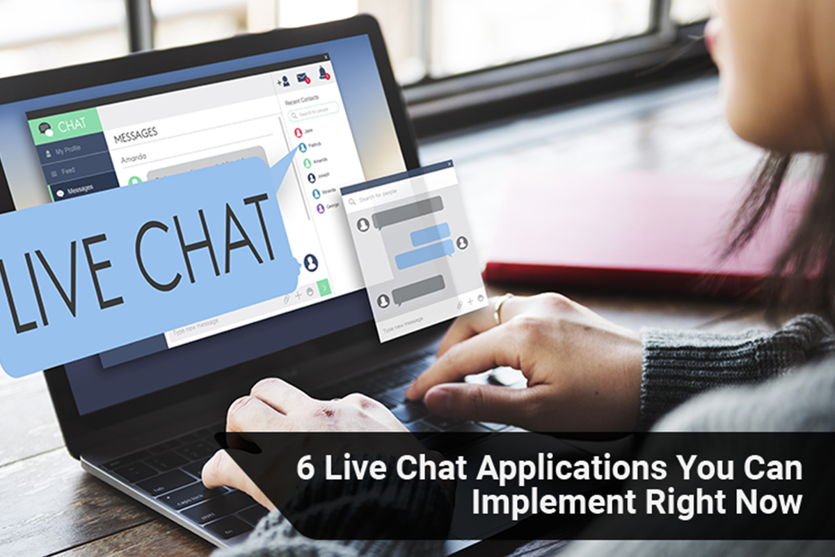 6 Live Chat Applications You Can Implement Right Now