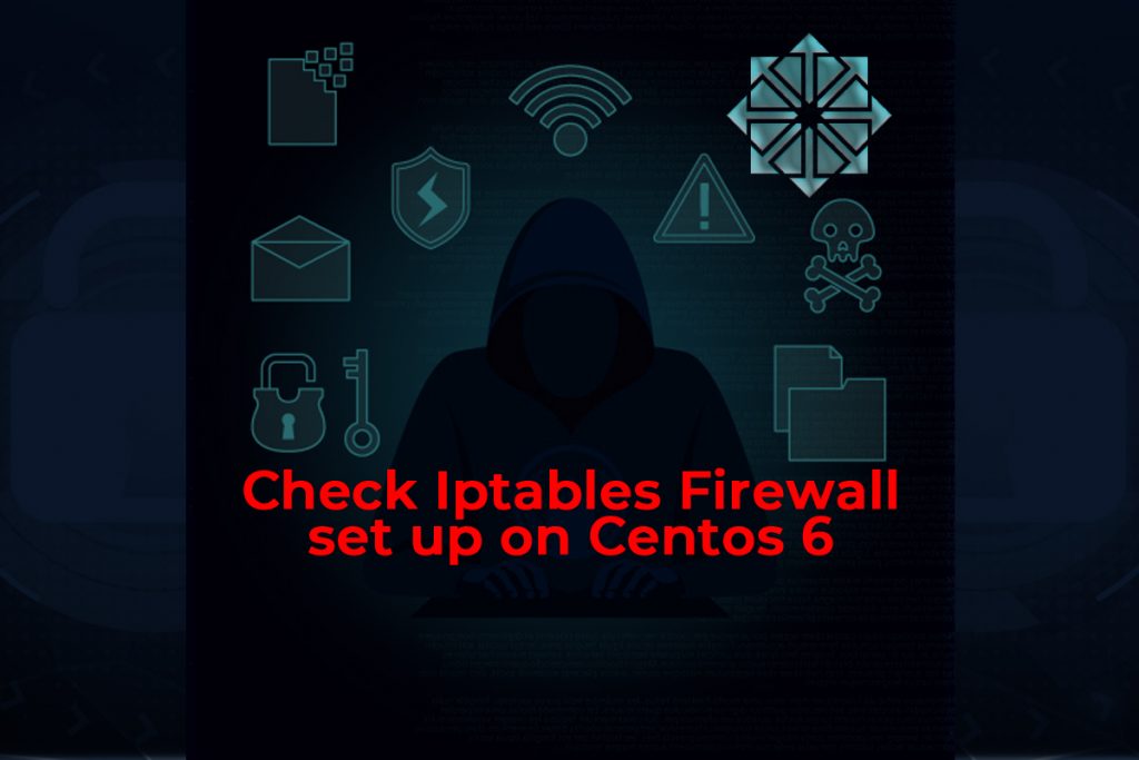 Check-Iptables-Firewall-set-up-on-Centos-6