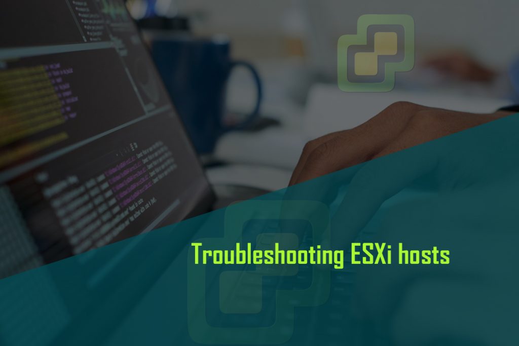 Troubleshooting-ESXi-hosts
