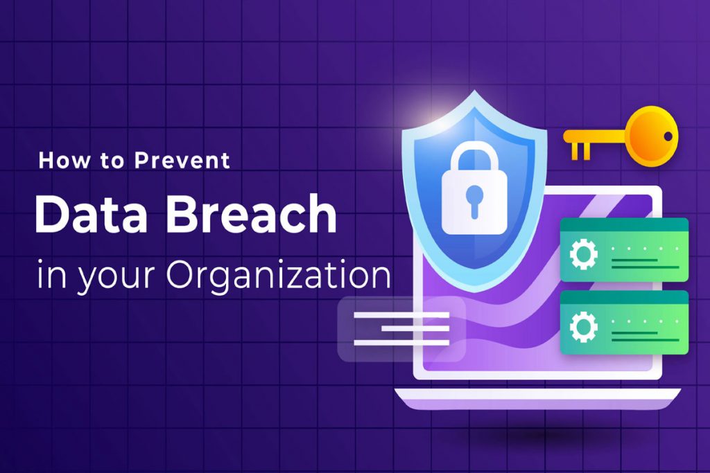 Prevent Data Breach in your Organization