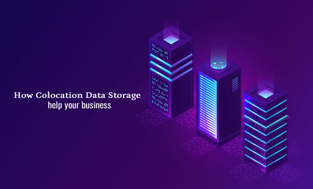 Colocation Data Storage help your Business