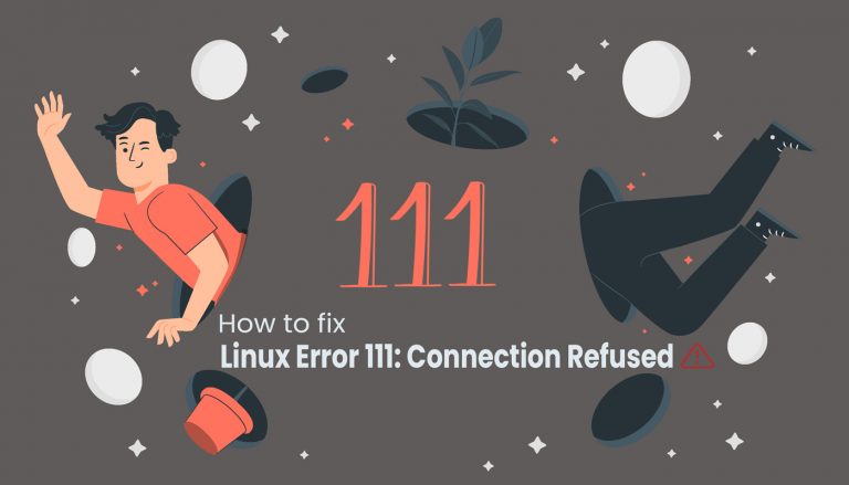 How To Fix Linux Error 111: Connection Refused - Actsupport