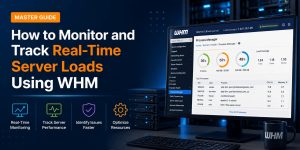 Master guide illustration showing WHM dashboard for real-time server load monitoring, server performance analytics, and infrastructure management