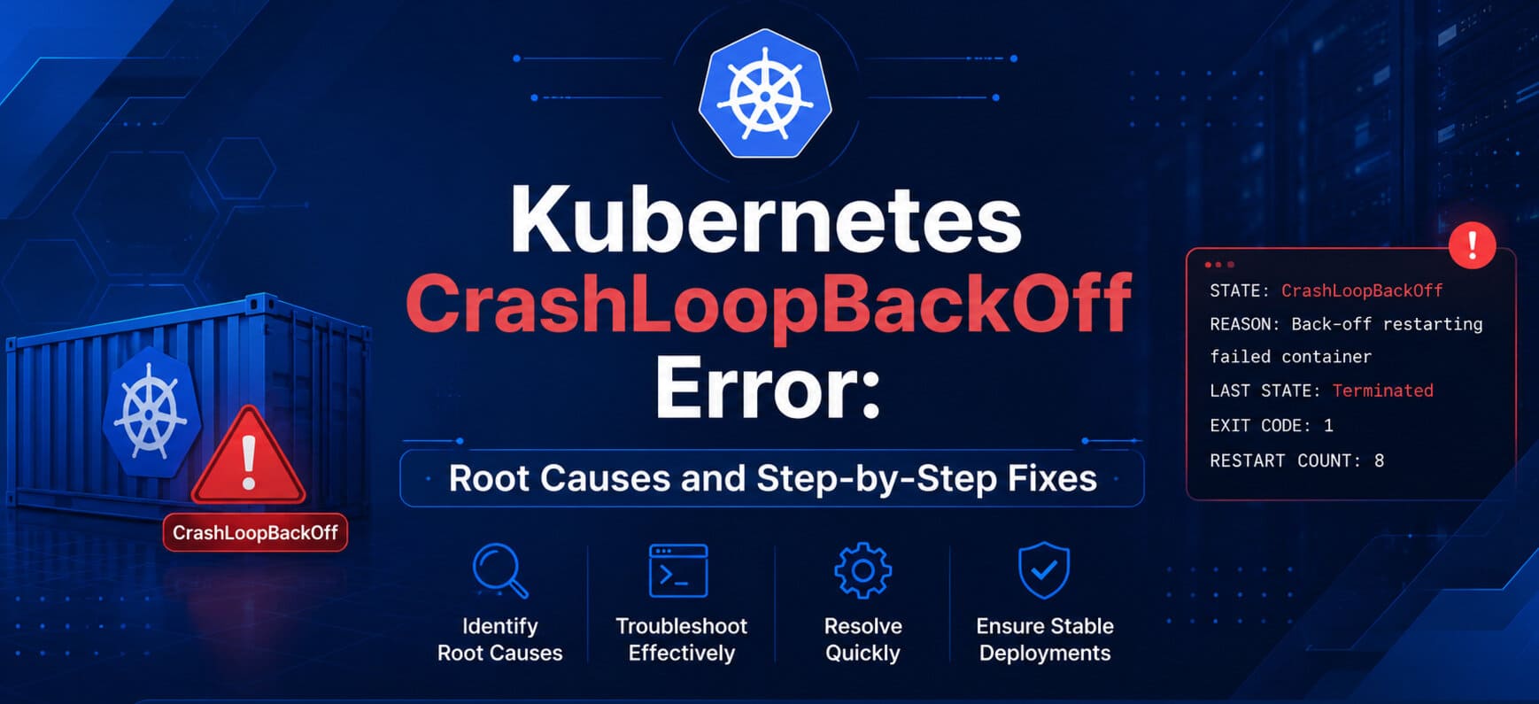 Kubernetes CrashLoopBackOff Error: Root Causes and Step-by-Step Fixes