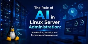 The Role of AI in Linux Server Administration: Automation, Security, and Performance Management
