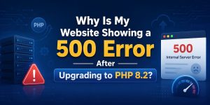 Illustration explaining a website displaying a 500 Internal Server Error after upgrading to PHP 8.2, highlighting PHP compatibility issues, outdated plugins, themes, custom code, and troubleshooting solutions for WordPress, Moodle, and other PHP-based applications.